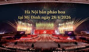 Hà Nội bắn pháo hoa tại Mỹ Đình ngày 28/4/2026
